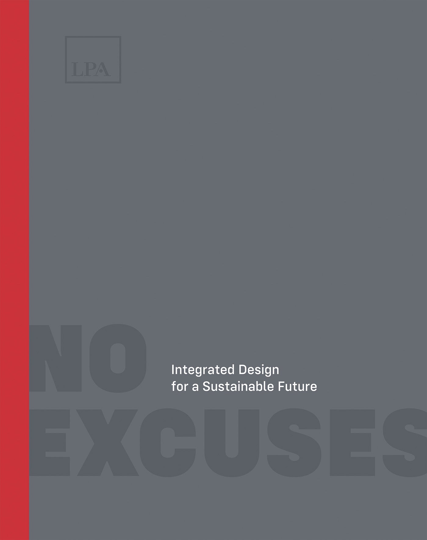 No Excuses: Integrated Design for a Sustainable Future cover