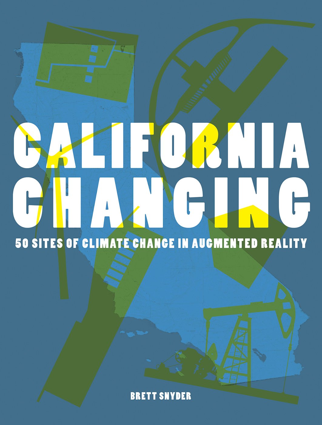 California Changing: 50 Sites of Climate Change in Augmented Reality cover