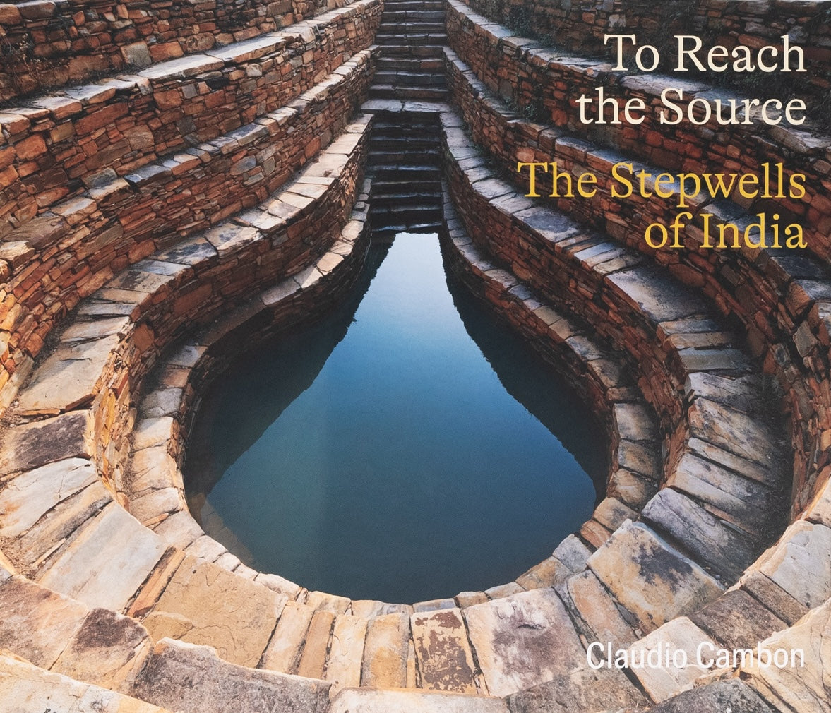 To Reach the Source: The Stepwells of India cover