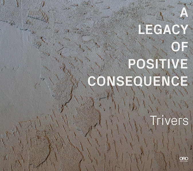 Trivers Architects: A Legacy of Positive Consequence cover