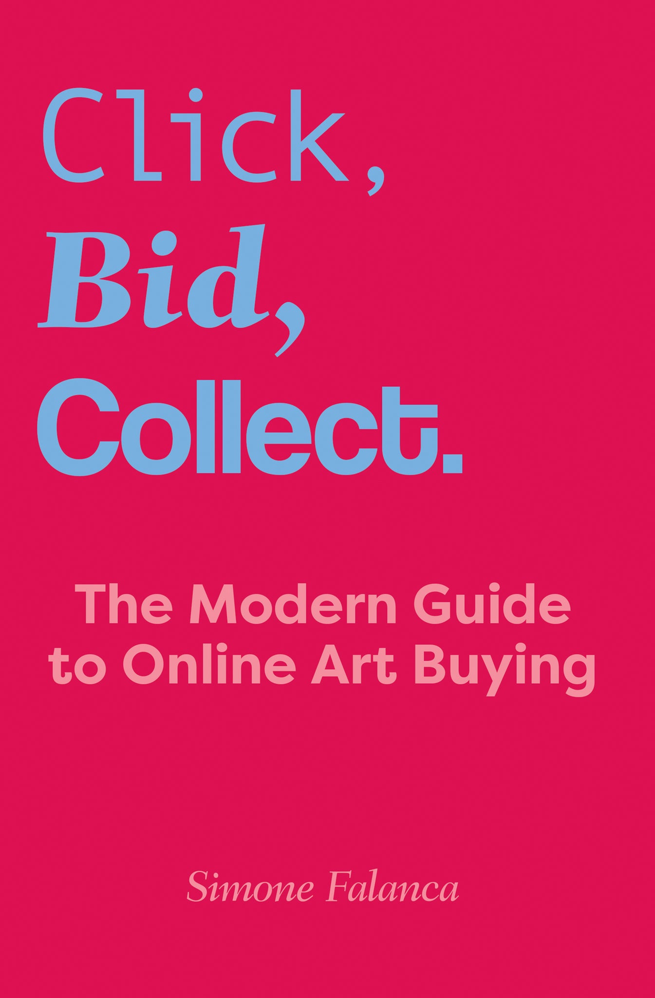 Click, Bid, Collect: The Modern Guide to Online Art Buying cover