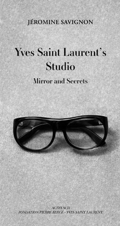 Yves Saint Laurent's Studio: Mirror and Secrets cover