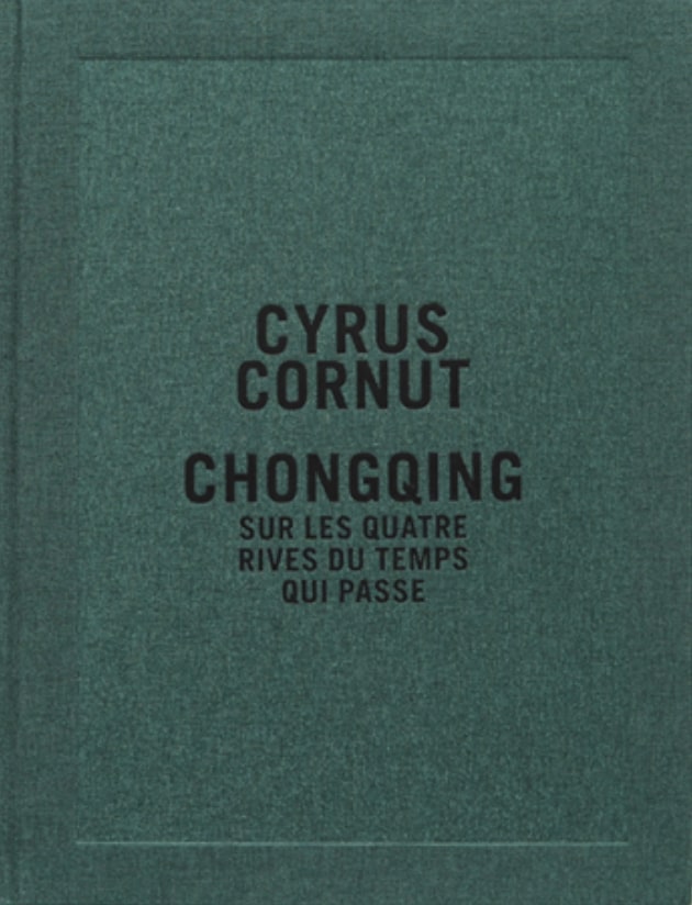 Cyrus Cornut: Chongqing on the Four Shores of Passing Time cover