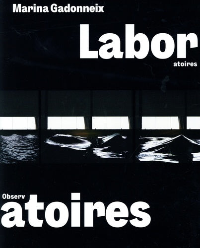 Marina Gadonneix: Laboratories / Observatories  cover