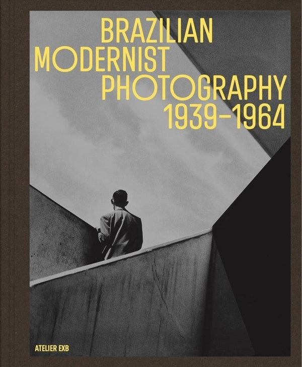 Brazilian Modernist Photography (1939–1964) cover