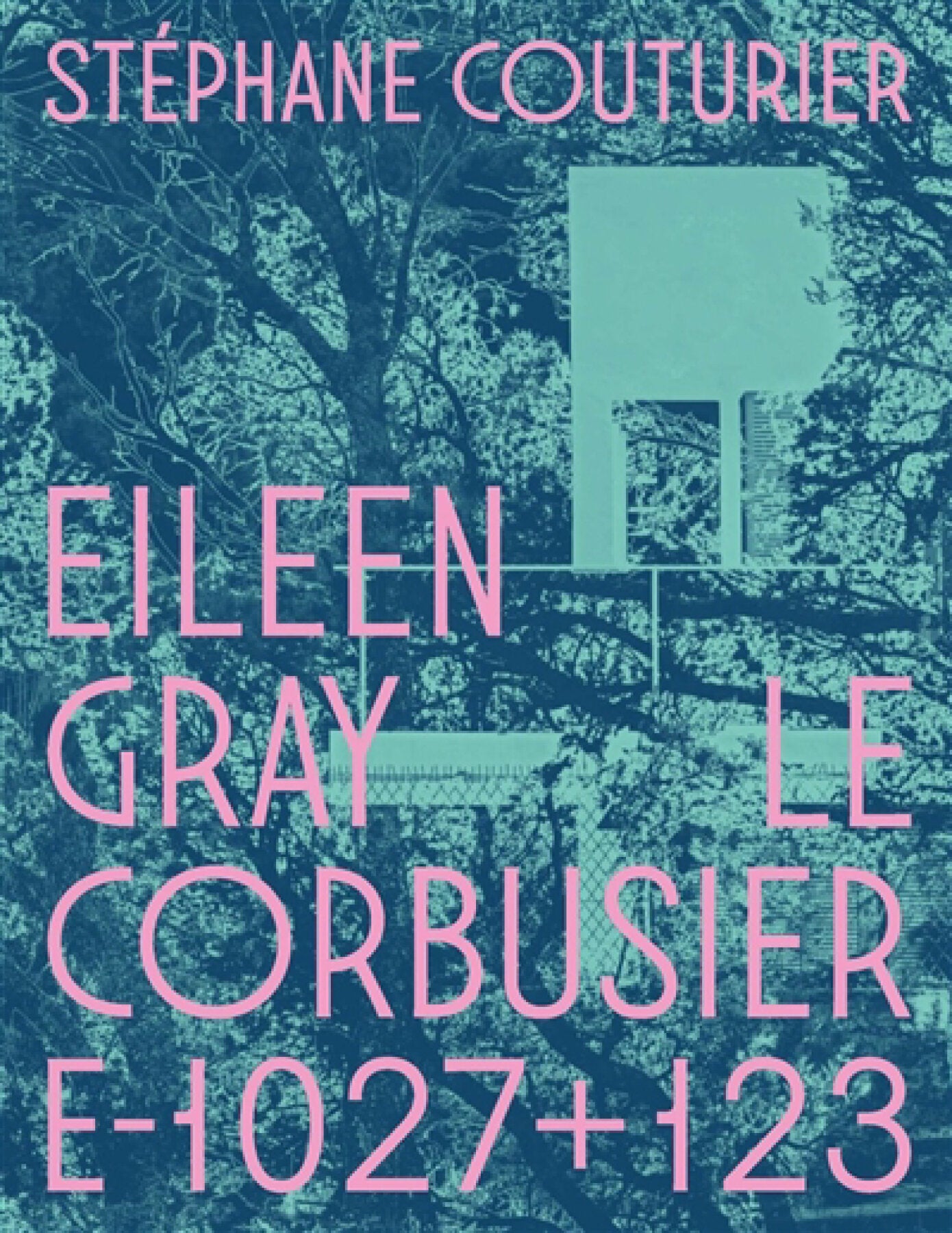 Stéphane Couturier: Eileen Gray / Le Corbusier [E1027 + 123] cover