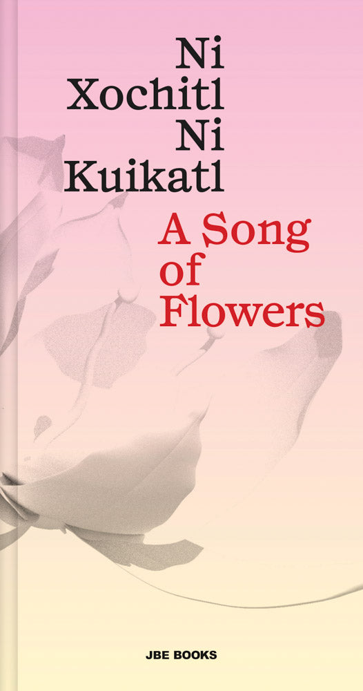 Song of Flowers, a: Ni Xochitl, Ni Kuikatl cover