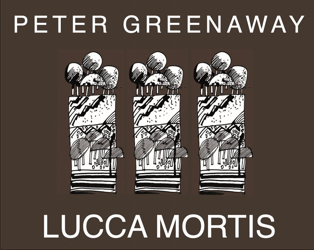 Peter Greenaway: Lucca Mortis cover