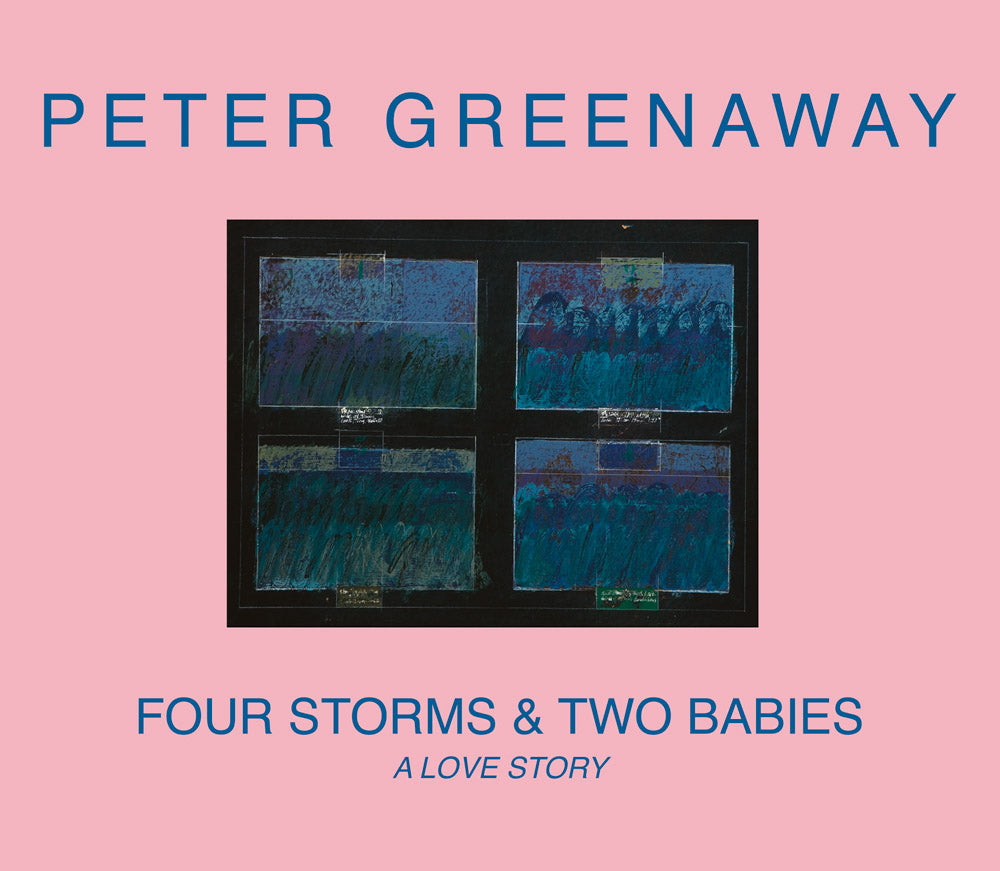 Peter Greenaway: Four Storms & Two Babies cover