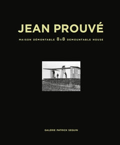 Jean Prouve: Maison Demontable 8x8 Demountable House cover
