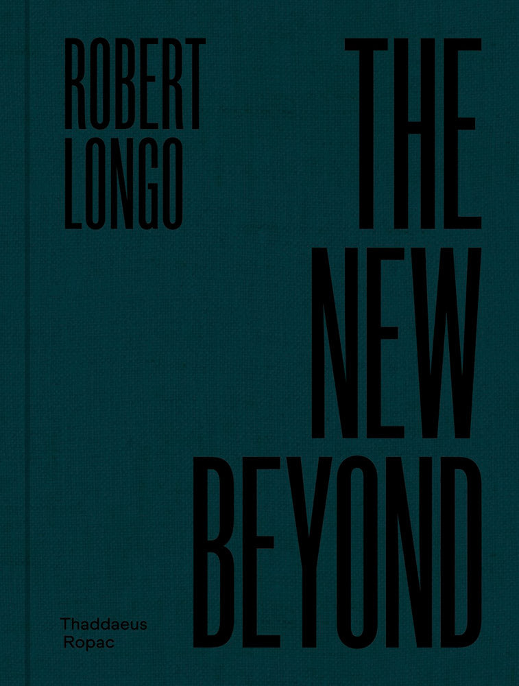 Robert Longo: The New Beyond cover