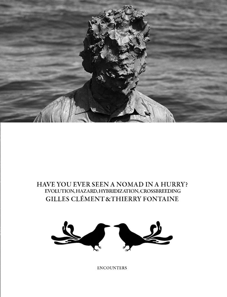 Gilles Clement & Thierry Fontaine: Have You Ever Seen a Nomad in a Hurry? cover