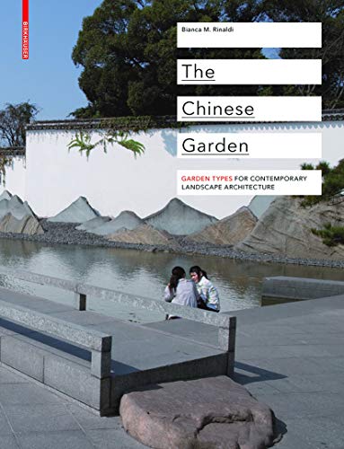 Chinese Garden, the: Garden Types for Contemporary Landscape Architecture cover