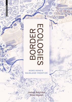 Border Ecologies: Hong Kong's Mainland Frontier cover