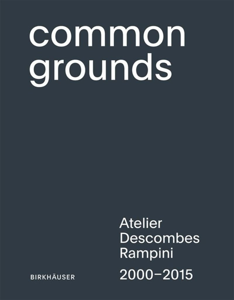 Atelier Descombes Rampini 2000-2015: Common Grounds cover