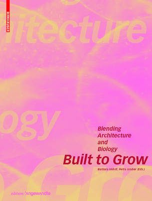 Built to Grow: Blending Architecture and Biology cover