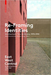 Re-framing Identities: Architecture's Turn to History, 1970-1990 cover