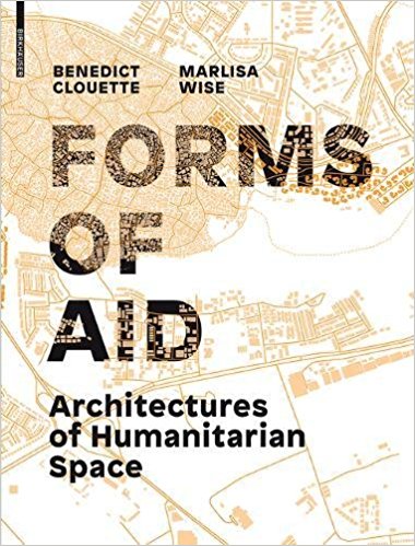 Forms of Aid: Architectures of Humanitarian Space (announced as Architectures of Humanitarian Space) cover