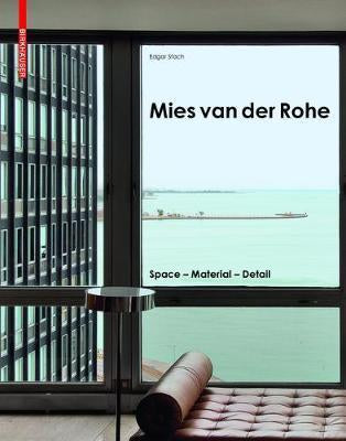 Mies van der Rohe: Space - Material - Detail cover