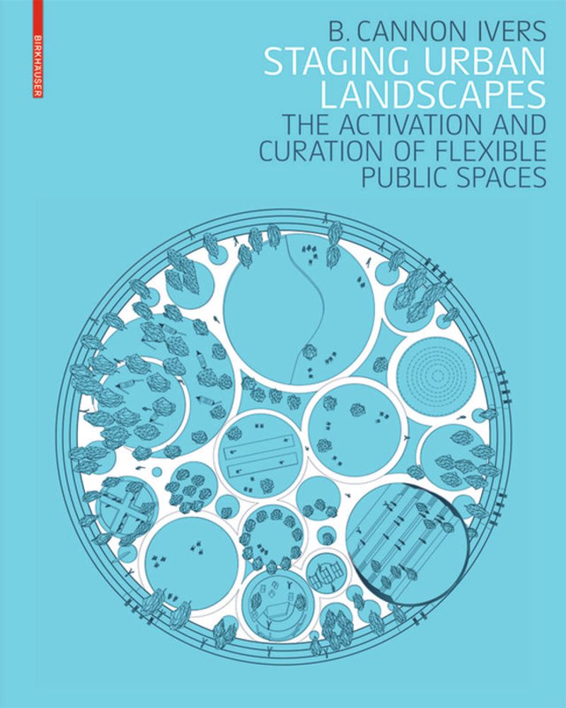 Staging Urban Landscapes: the Activation and Curation of Flexible Public Spaces cover
