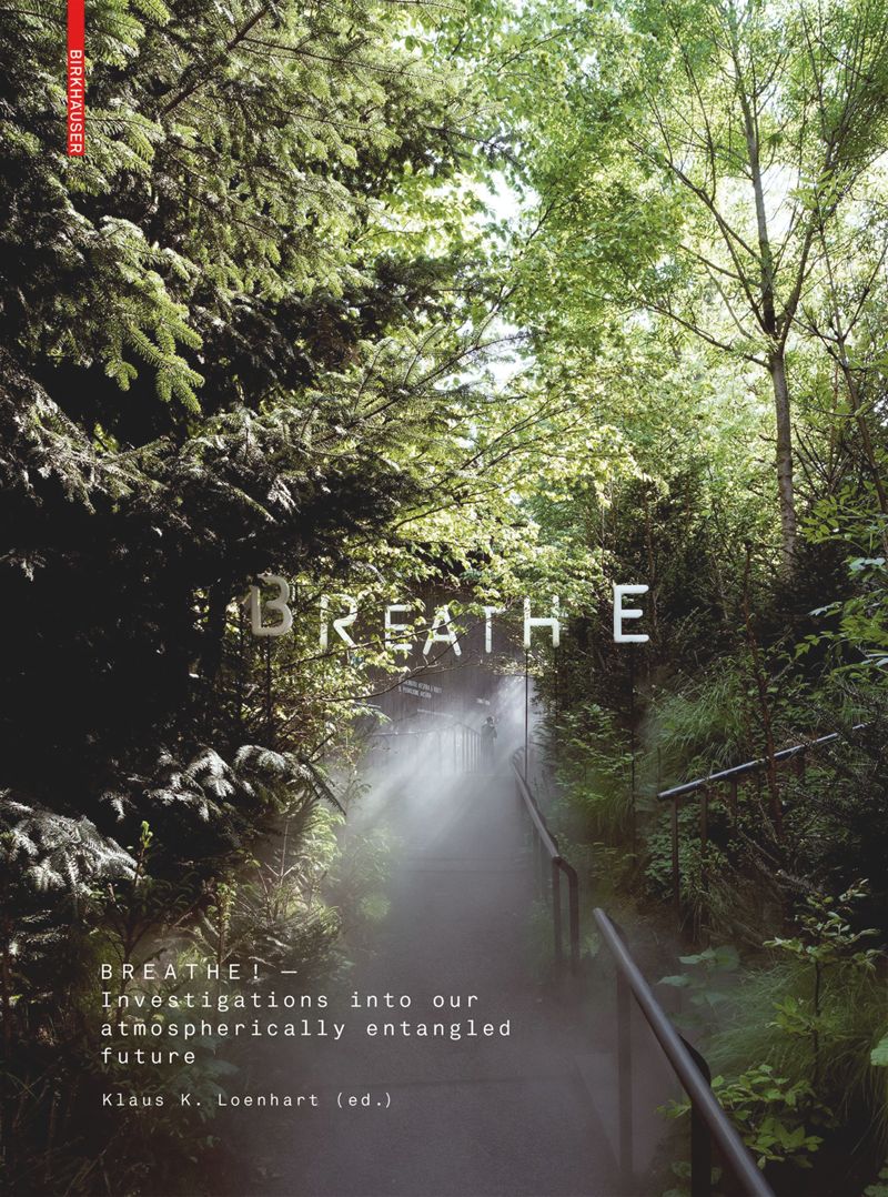 Breathe: Investigations into Our Environmentally Entangled Future cover