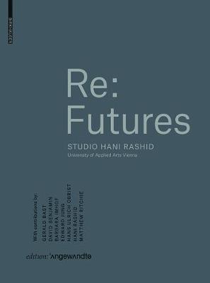 Re:Futures -- Studio Hani Rashid cover