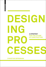 Designing Processes: a Strategy for the Future of Construction cover