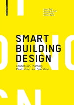 Smart Building Design: Conception, Planning, Realization, and Operation cover