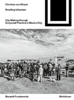 Dwelling Urbanism: City-Making through Corporeal Practice in Mexico City cover