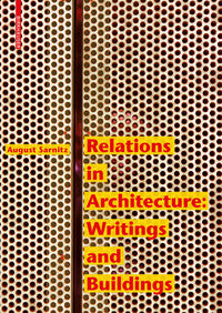 Relations in Architecture: Writings and Buildings cover