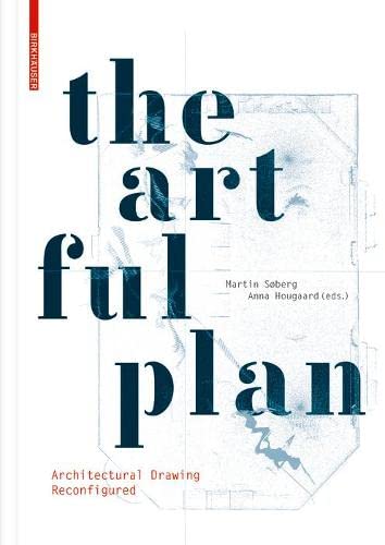 Artful Plan, the: Architectural Drawing Reconfigured cover