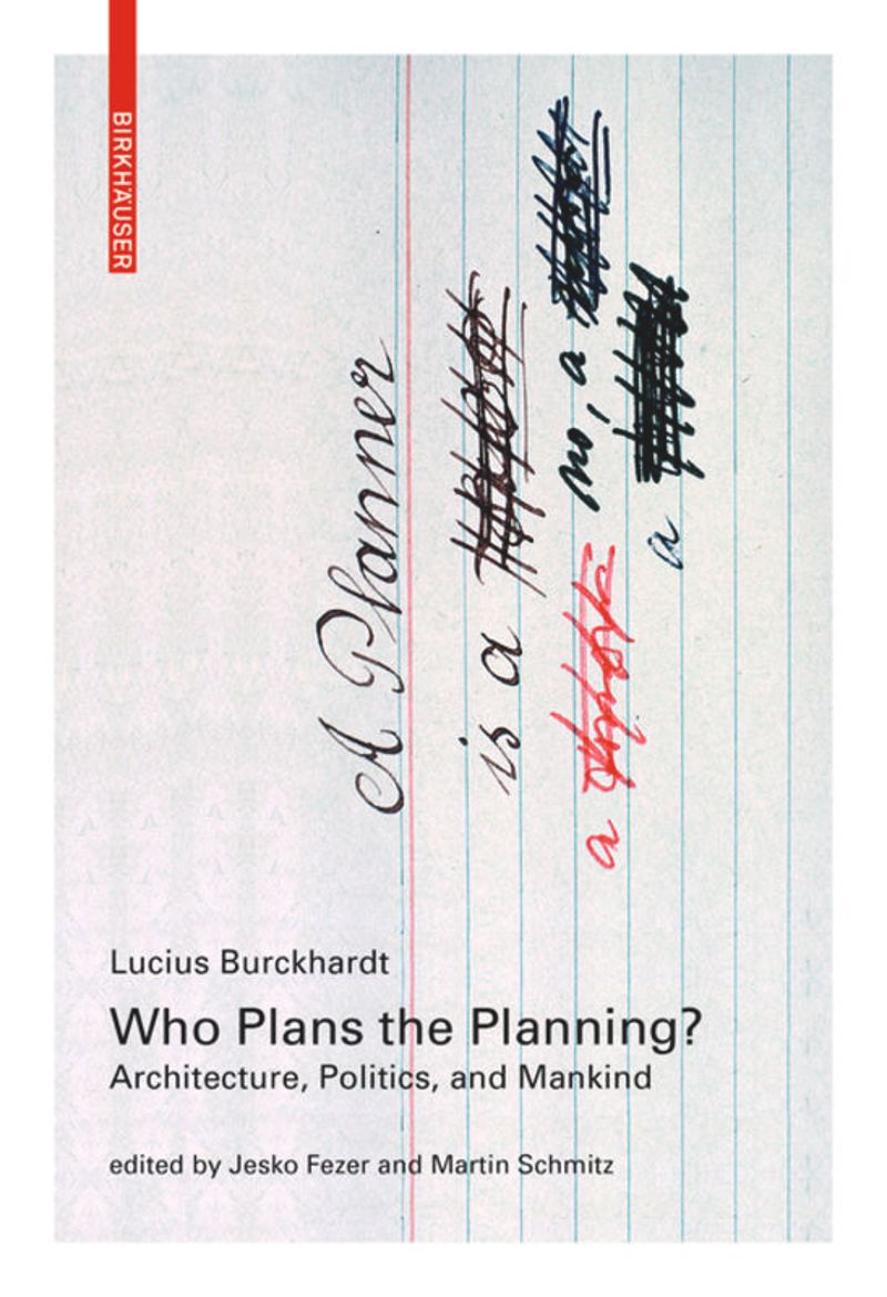 Who Plans the Planning: Architecture, Politics and People cover