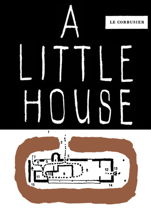 Le Corbusier: A Little House cover
