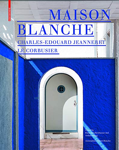 Maison Blanche: Charles-Edouard Jeanneret Le Corbusier NEW EDITION cover