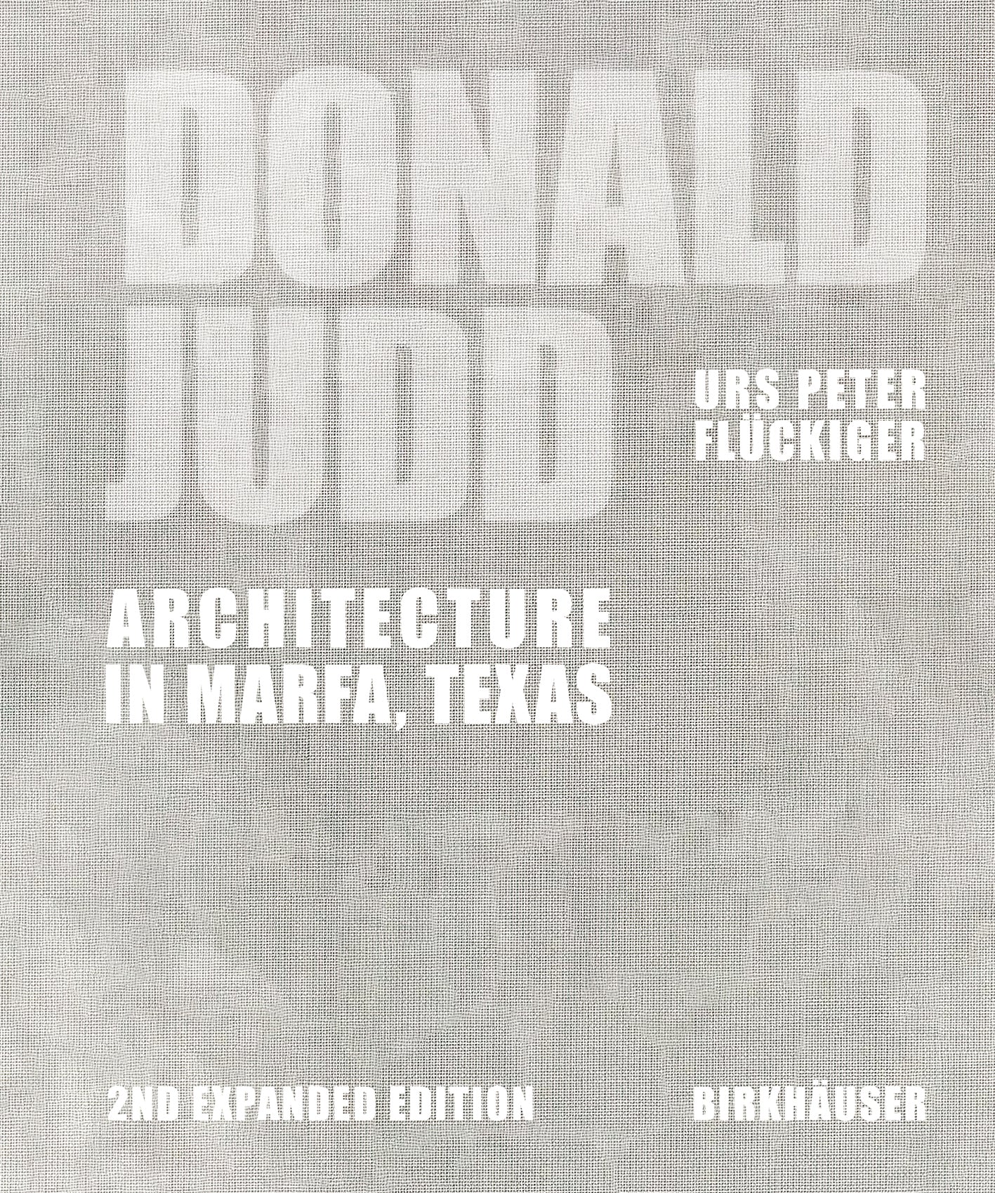 Donald Judd: Architecture in Marfa, Texas cover