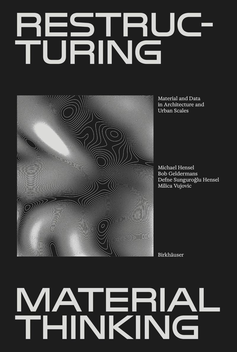 Restructuring Material Thinking: Material and Data in Architecture and Urban Scales cover