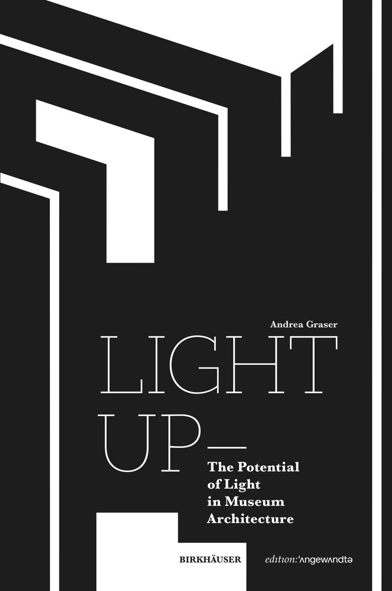 Light Up: The Potential of Light in Museum Architecture cover