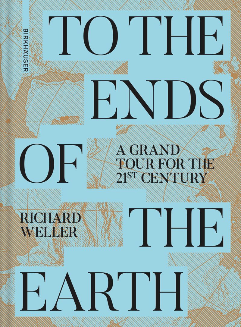 To the Ends of the Earth. A Grand Tour for the 21st Century cover
