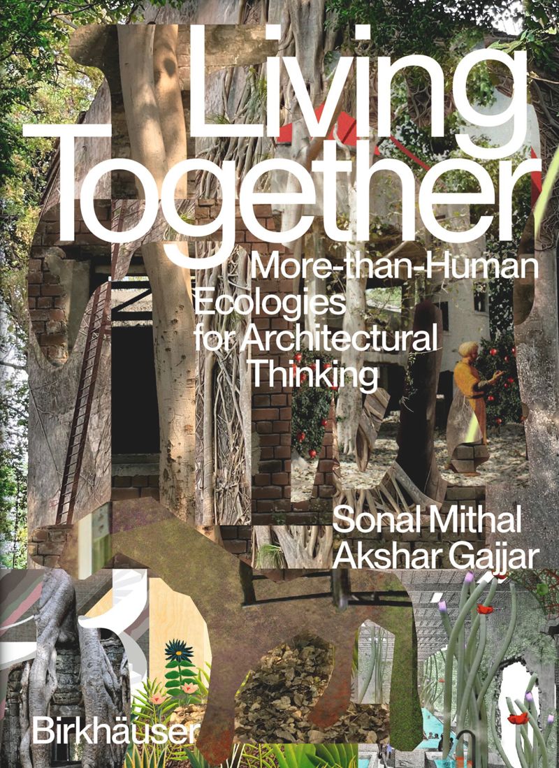 Living Together: More-Than-Human Ecologies for Architectural Thinking cover
