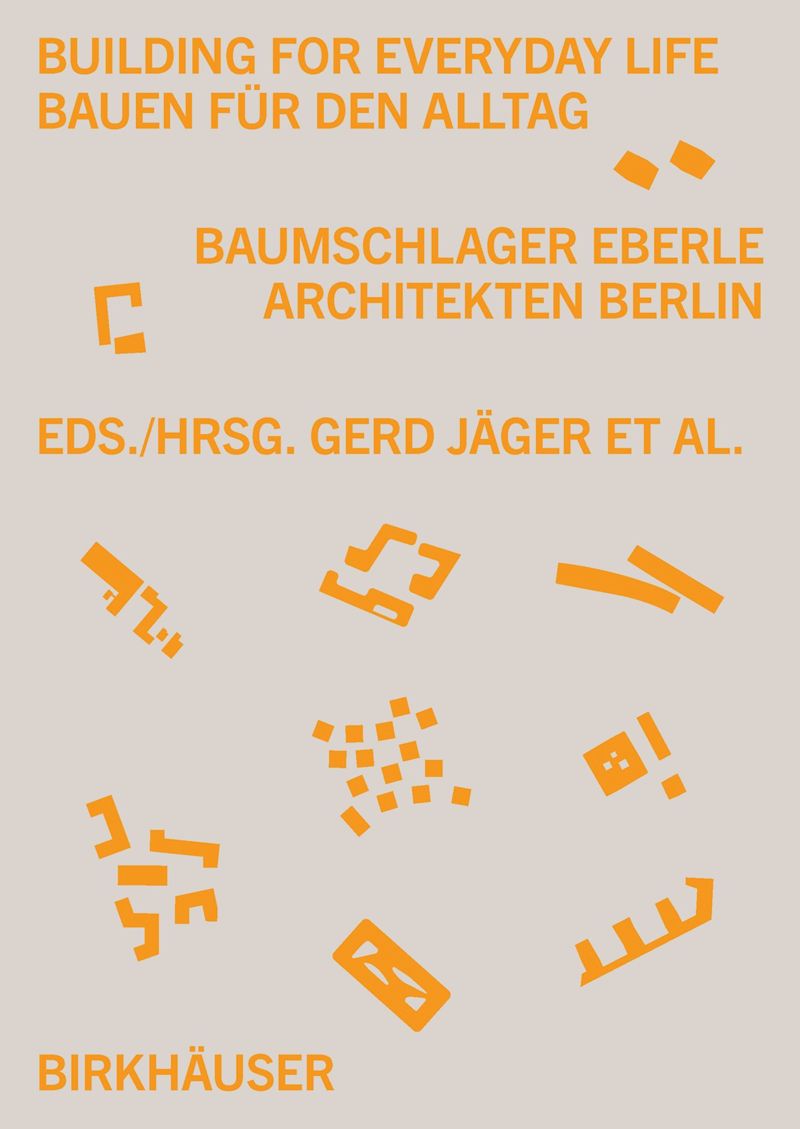 Building for Everyday Life 2010 - 2025: Baumschalger Eberle cover