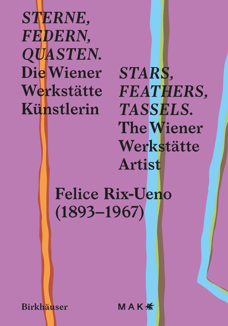 Stars, Feathers, Tassels: The Wiener Werkstatte Artist Felice Rix-Ueno cover