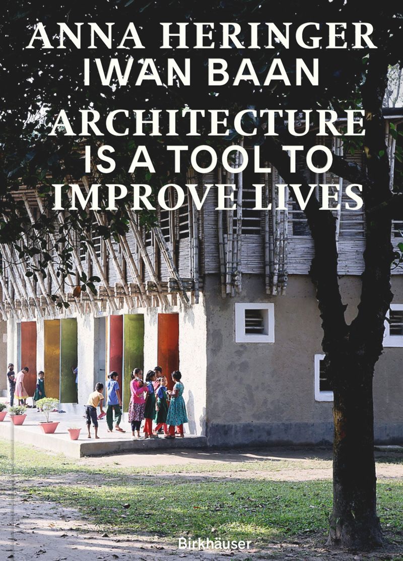 Architecture Is a Tool to Improve Lives: Anna Heringer's Buildings Photographed by Iwan Baan cover