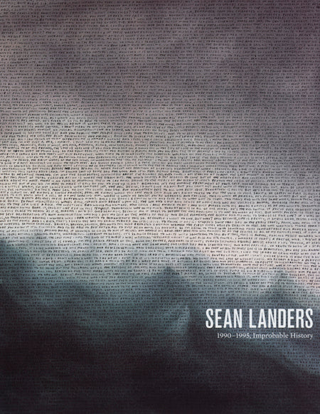 Sean Landers: 1990-1995 An Improbable History cover