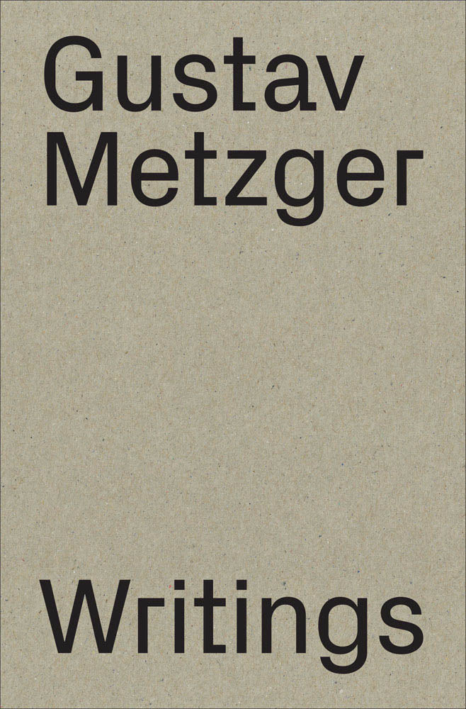 Gustav Metzger: Writings cover