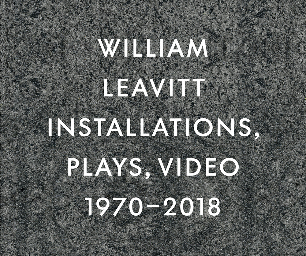 William Leavitt: Installations, Plays, Video, 1970–2018 cover