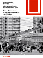 Urban Commons: Moving Beyond State and Market cover