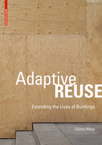Adaptive Reuse: Extending the Lives of Buildings cover
