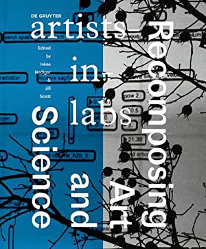 Re-composing Art and Science: artists-in-labs cover