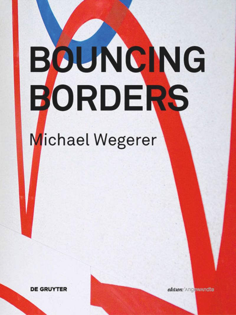 Bouncing Borders: Michael Wegerer cover