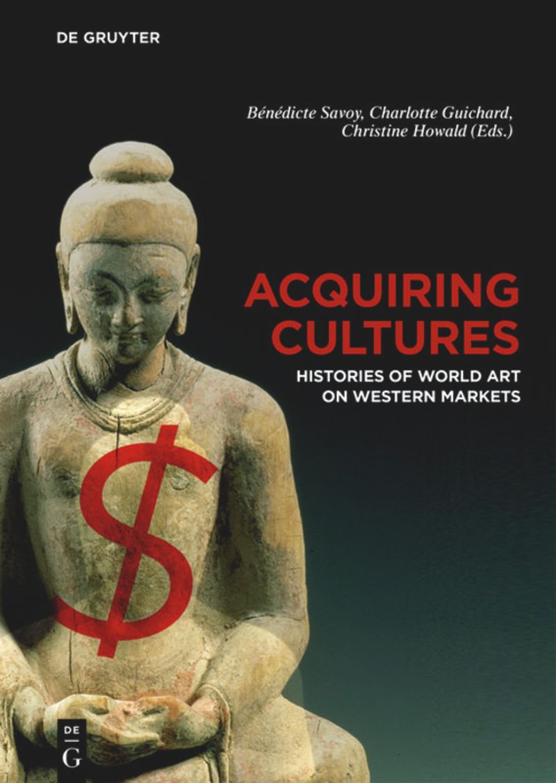 Acquiring Cultures: Histories of World Art on Western Markets cover